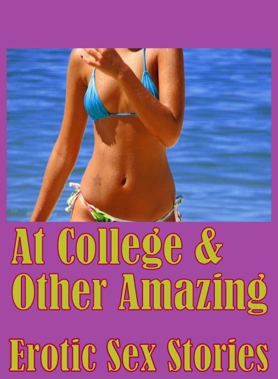 Erotic Adult Sex Book: Interracial Slut Sex Interracial Slut Girl At College & Other Amazing Erotic Sex Stories ( sex, porn, fetish, bondage, oral, anal, ebony, hentai, domination, erotic photography, erotic sex stories, adult, xxx, shemale, voyeur, eroti