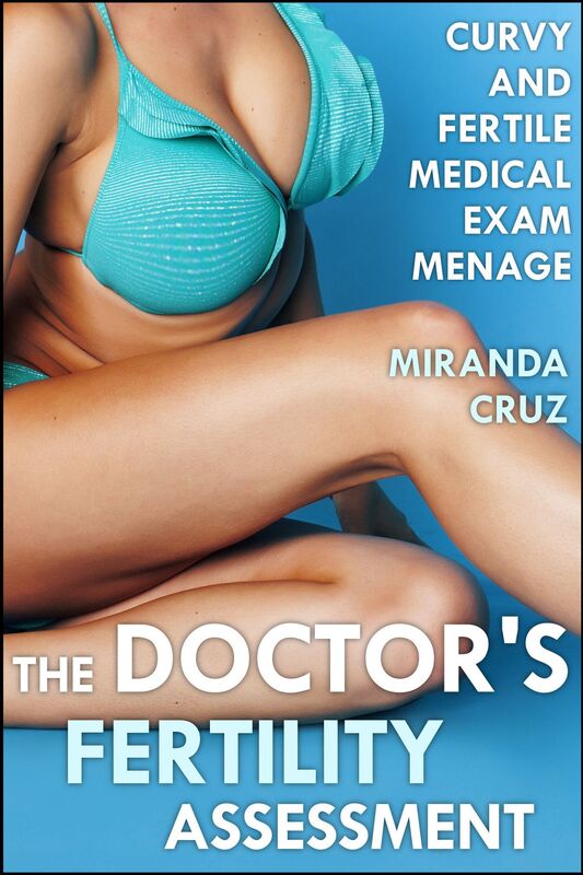 The Doctor's Fertility Assessment (Curvy and Fertile Medical Exam Menage)