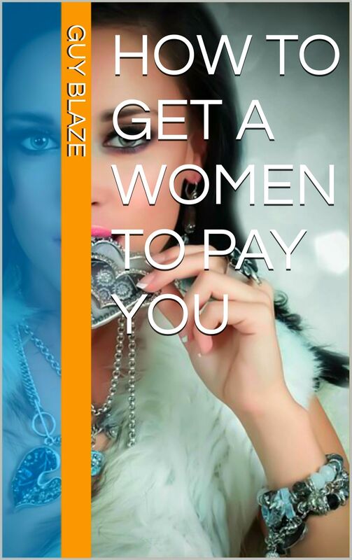 How To Get Ah Women To Pay You