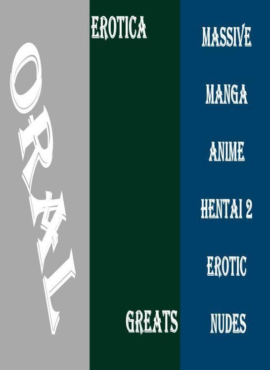 Oral: Erotica Greats Massive Manga Anime Hentai 2 Erotic Nudes ( Erotic Photography, Naked Adult Nudes, Breast, Domination, Bare Ass, Hentai, XXX, Adult Sex, Teen )
