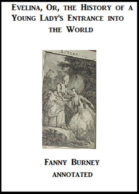 Evelina; Or, the History of a Young Lady's Entrance into the World (Annotated)