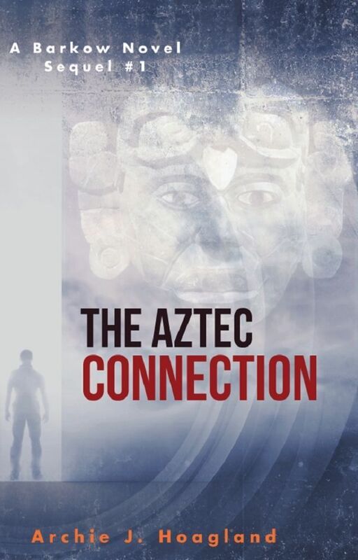 The Aztec Connection: A Barkow Novel