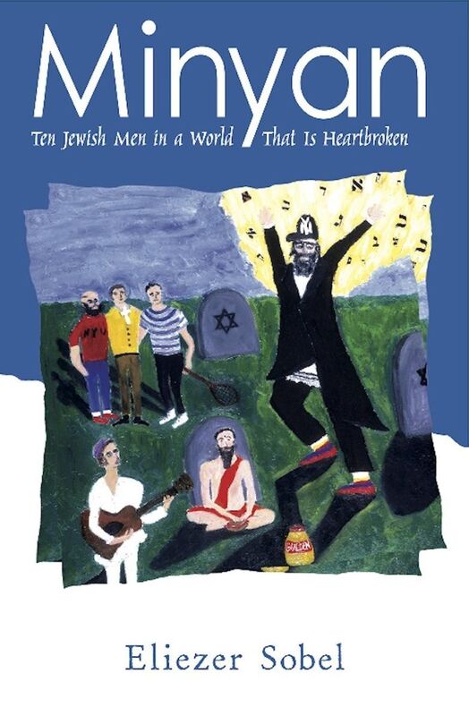 MINYAN: Ten Jewish Men In A World That Is Heartbroken