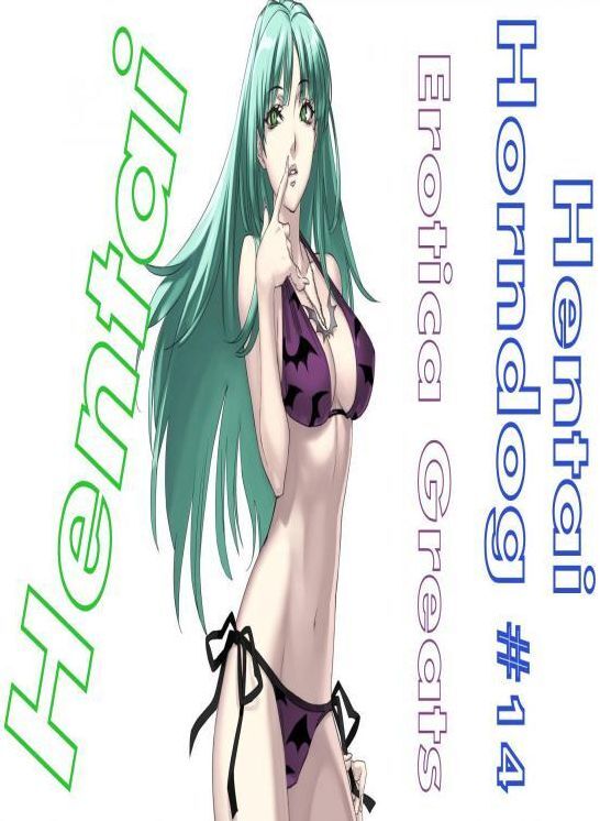 Hentai: Erotica Greats Hentai Horndog #14 ( Erotic Photography, Erotic Stories, Nude Photos, Sex, Erotic, Adult, Domination, Hentai, Naked, Fetish )