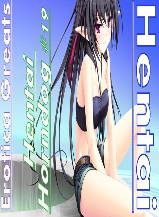 Hentai: Erotica Greats Hentai Horndog #19 ( Erotic Photography Lesbian, She-male, Gay, Fetish, Bondage, Sex, Erotic, Erotica, Hentai, Nude )