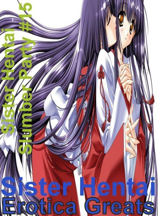 Sister Hentai: Erotica Greats Sister Hentai Slumber Party #15 ( Erotic Photography, Naked Adult Nudes, Breast, Domination, Bare Ass, Hentai, XXX, Adult Sex, Teen )