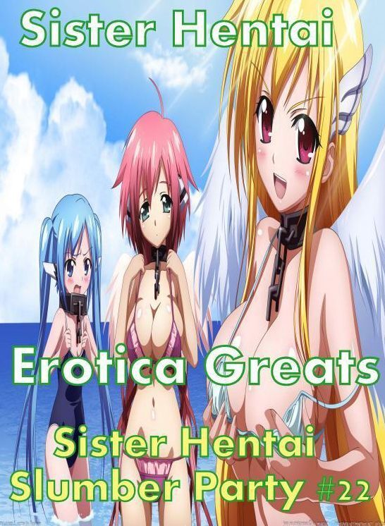 Sister Hentai: Erotica Greats Sister Hentai Slumber Party #22 ( Erotic Photography Lesbian, She-male, Gay, Fetish, Bondage, Sex, Erotic, Erotica, Hentai, Nude )Sister Hentai: Erotica Greats Sister Hentai Slumber Party #22 ( Erotic Photography Lesbian, She
