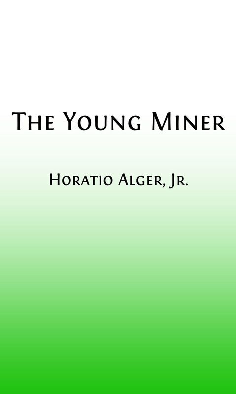 The Young Miner or Tom Nelson Out West (Illustrated)