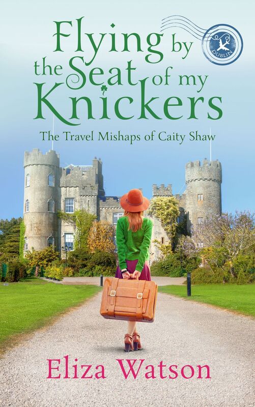 Flying by the Seat of My Knickers: A Travel Adventure Set in Ireland