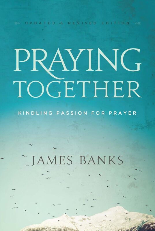 Praying Together: Kindling Passion for Prayer