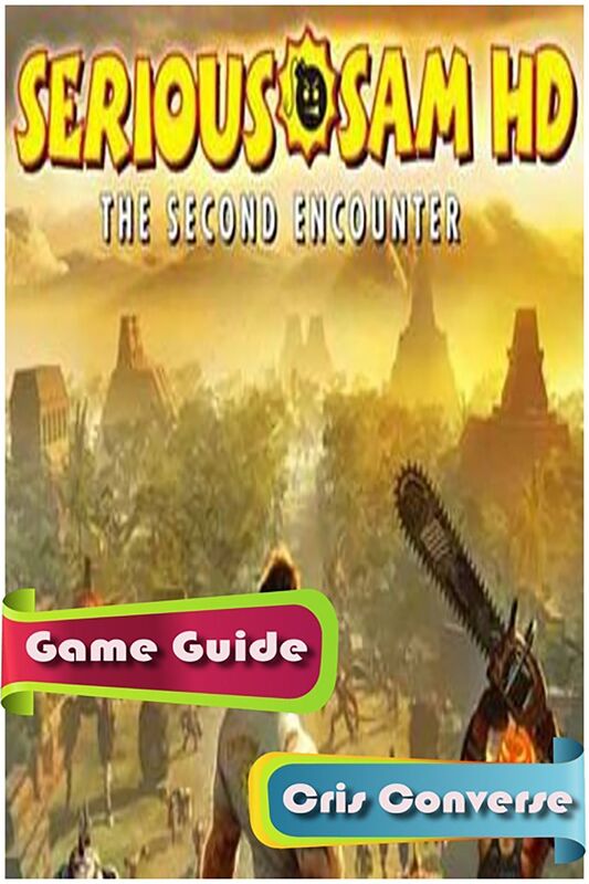 Serious Sam HD: The First Encounter Game Guide