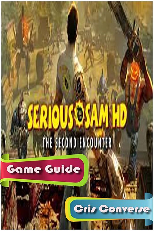 Serious Sam HD: The Second Encounter Game Guide