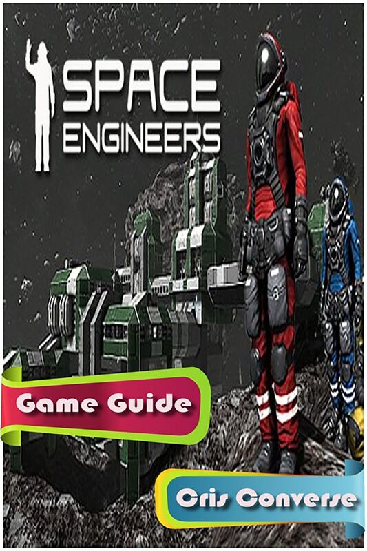 Space Engineers Game Guide