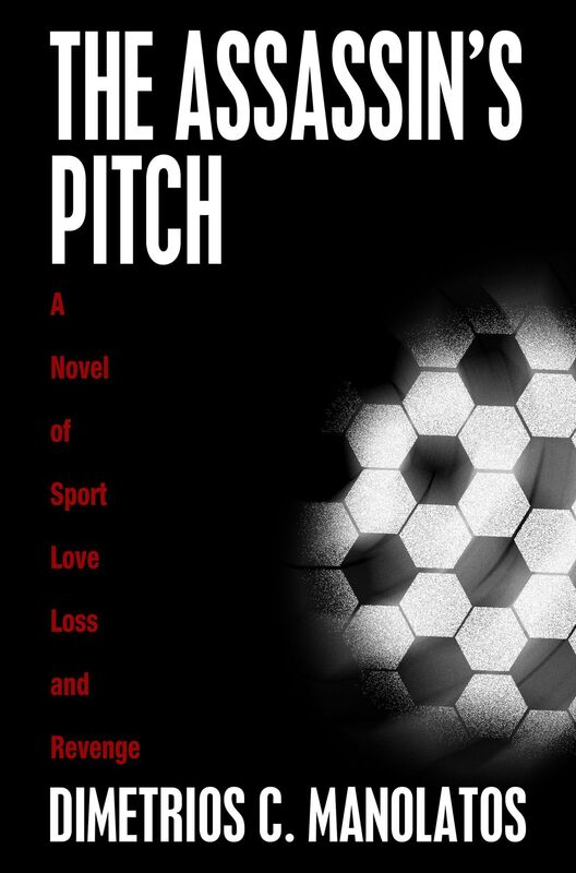 The Assassin's Pitch: A Novel of Sport, Love, Loss and Revenge
