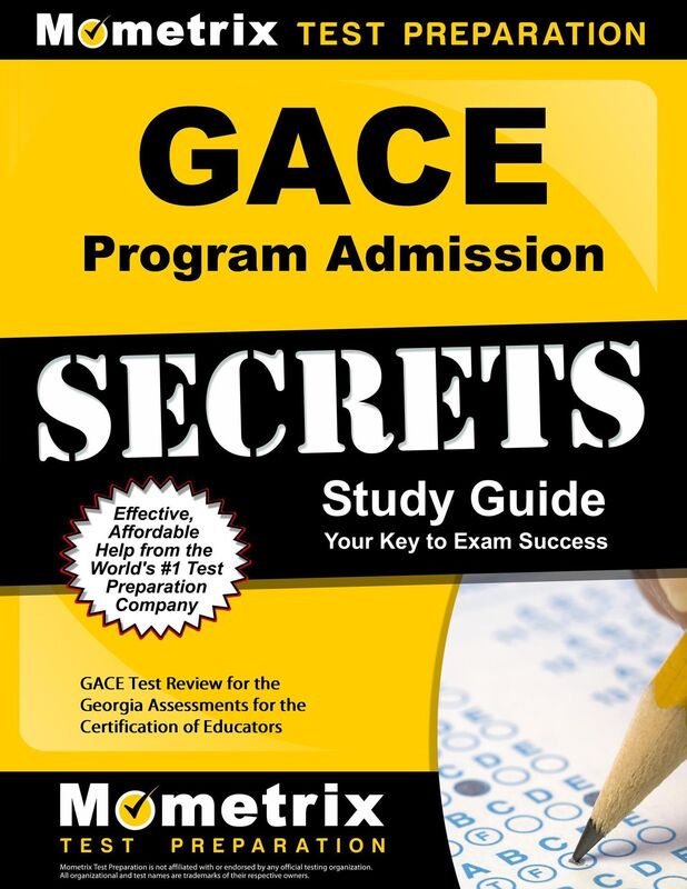 GACE Program Admission Secrets Study Guide: GACE Test Review for the Georgia Assessments for the Certification of Educators
