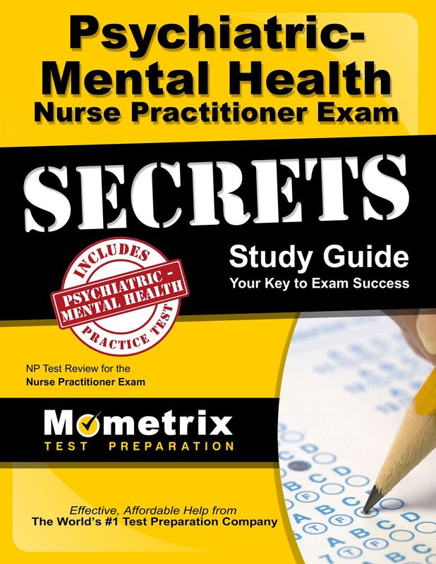 Psychiatric-Mental Health Nurse Practitioner Exam Secrets Study Guide: NP Test Review for the Nurse Practitioner Exam