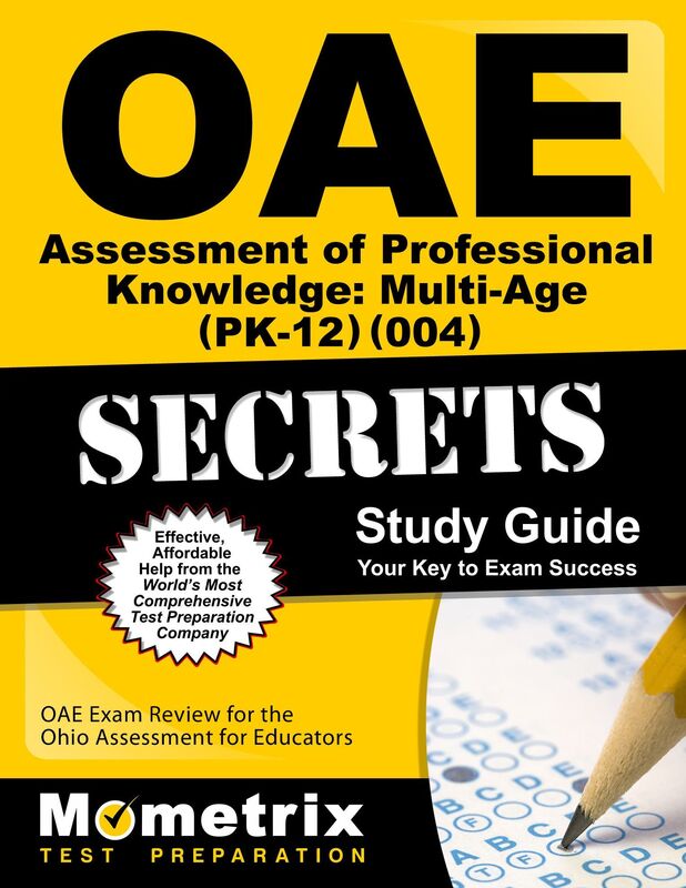 OAE Assessment of Professional Knowledge: Multi-Age (PK-12) (004) Secrets Study Guide: OAE Test Review for the Ohio Assessments for Educators