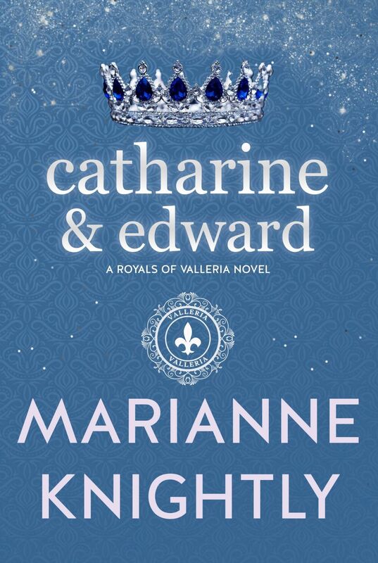 Catharine & Edward (Royals of Valleria #6)