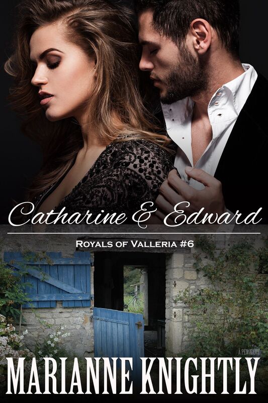 Catharine & Edward (Royals of Valleria #6)