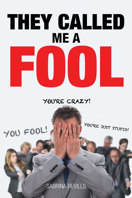 THEY CALLED ME A FOOL