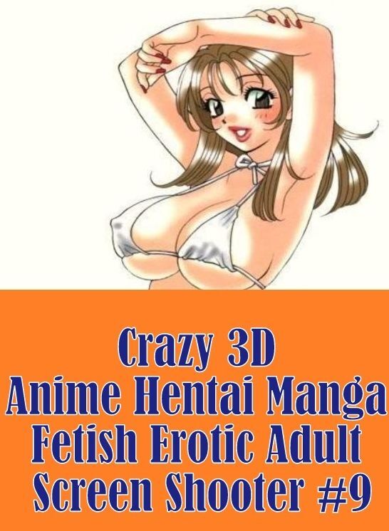 Sex:	Lover's Play Fantastic Sexy Lovers Tales Crazy 3D Anime Hentai Manga Fetish Erotic Adult Screen Shooter #9	( sex, porn, fetish, bondage, oral, anal, ebony, hentai, domination, erotic photography, erotic sex stories, adult, xxx, shemale, voyeur, eroti