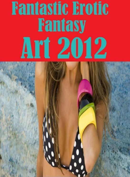 Shemale Photography Book: Lesbians American Ass Fantastic Erotic Fantasy Art 2012 ( sex, porn, fetish, bondage, oral, anal, ebony, hentai, domination, erotic photography, erotic sex stories, adult, xxx, shemale, voyeur, erotic, blowjob )