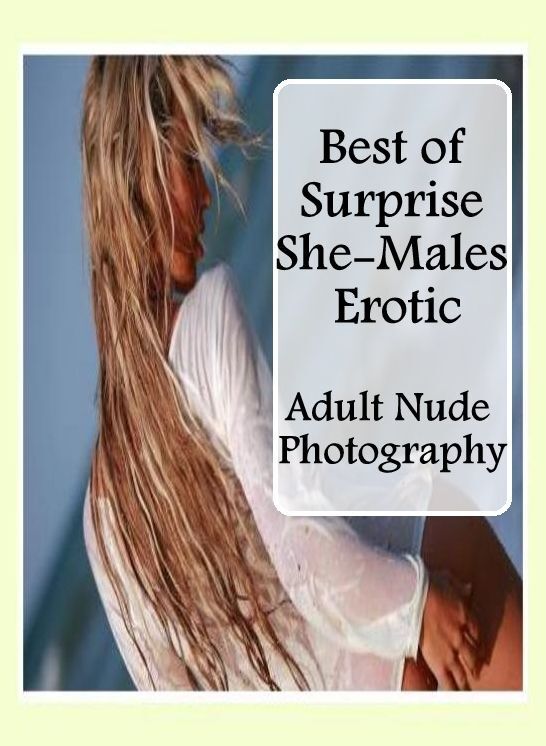 Erotic Book: Sex Town & Other Sex My Doll Best of"Surprise She-Males Erotic Adult Nude Photography" ( sex, porn, fetish, bondage, oral, anal, ebony, hentai, domination, erotic photography, erotic sex stories, adult, xxx, shemale, voyeur, erotic, blowjob )