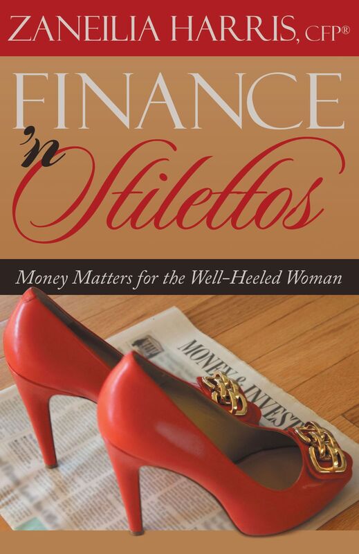 Finance 'n Stilettos: Money Matters for the Well-Heeled Woman