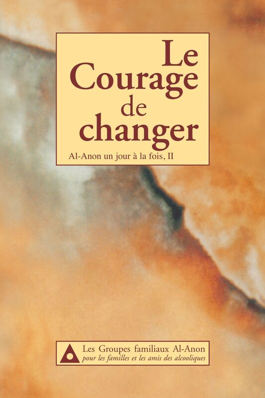 Le Courage de changer : Al-Anon un jour a la fois, II