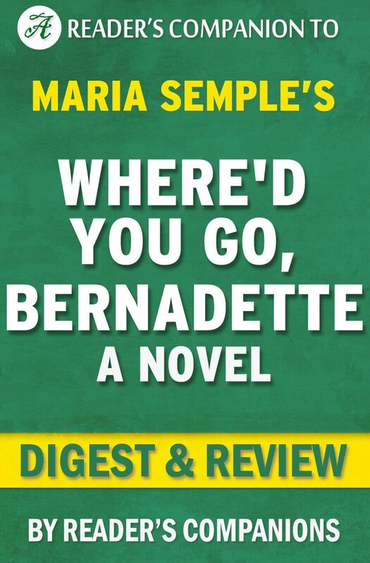 Digest & Review Where'd You Go, Bernadette by Maria Semple