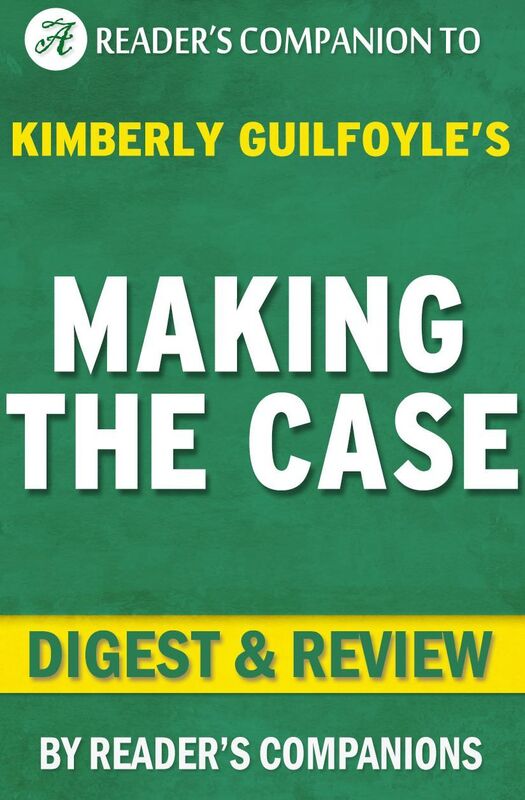 Digest & Review Making the Case by Kimberly Guilfoyle