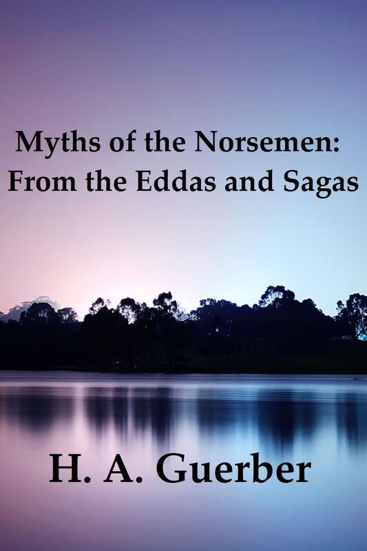 Myths of the Norsemen: From the Eddas and Sagas