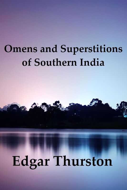 Omens and Superstitions of Southern India (Illustrated)