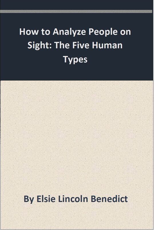 How to Analyze People on Sight: Five Human Types