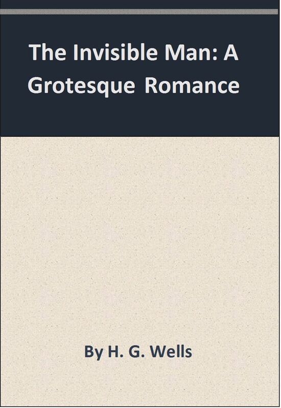 The Invisible Man: A Grotesque Romance