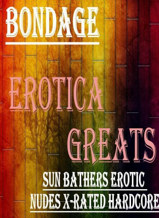 Bondage: Erotica Greats Sun Bathers Erotic Nudes X-Rated Hardcore ( Erotic Photography Lesbian, She-male, Gay, Fetish, Bondage, Sex, Erotic, Erotica, Hentai, Nude )