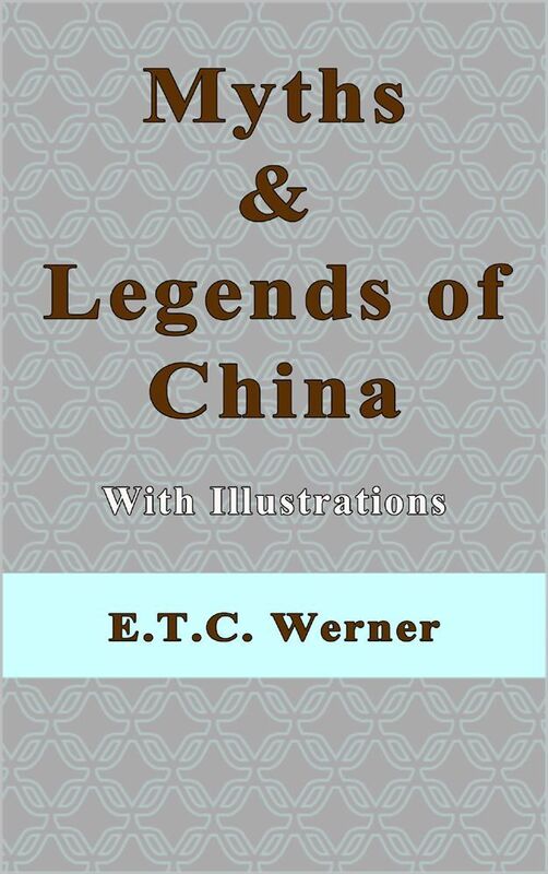 Myths and Legends of China With Illustrations