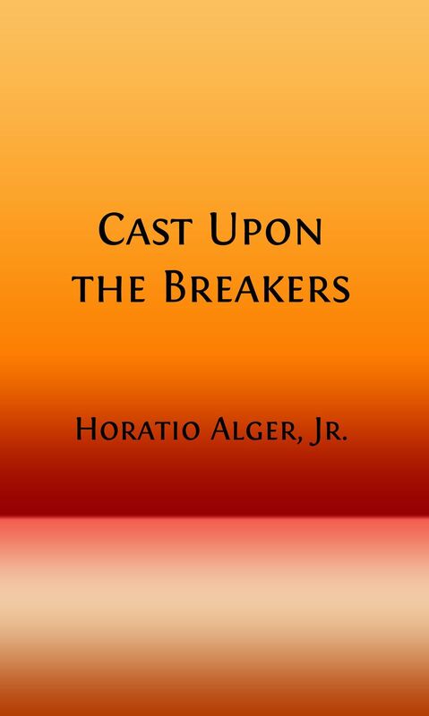Cast Upon the Breakers (Illustrated)
