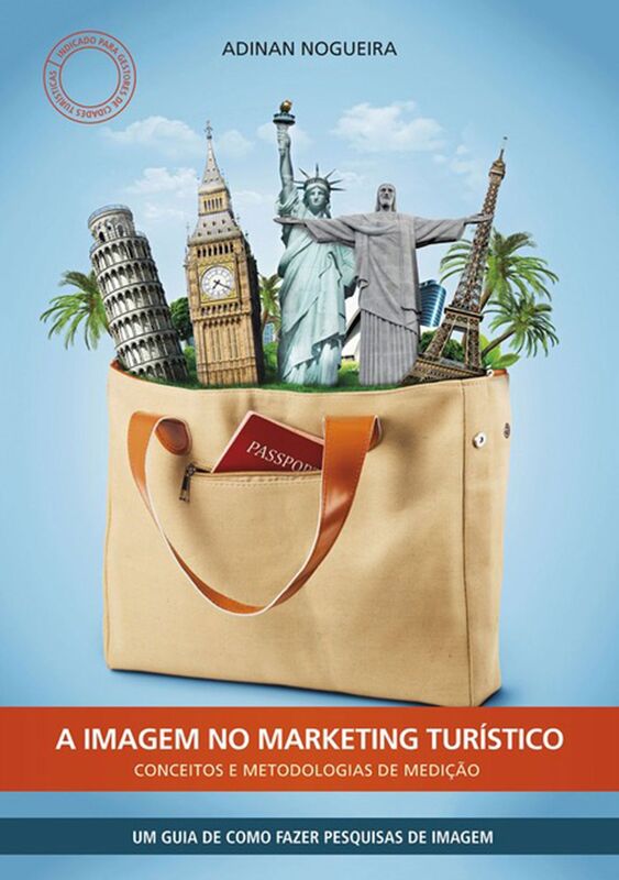A Imagem No Marketing TurIstico: Conceitos E Metodologias De MediCAo