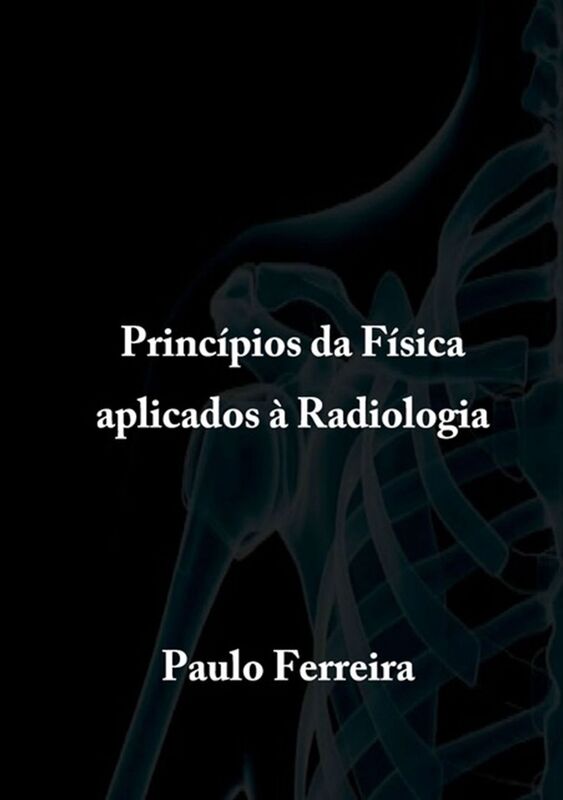 Principios Da Fisica Aplicados a Radiologia