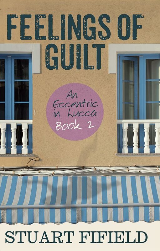 Feelings of Guilt (Eccentric in Lucca 2) (An Eccentric in Lucca)