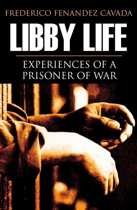 Libby Life: Experiences of a Prisoner of War (Annotated)