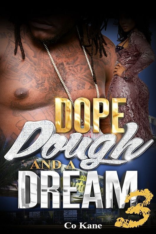 Dope, Dough and a Dream (pt. 3)