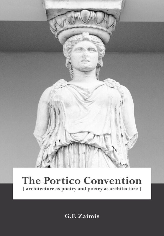 The Portico Convention, Architecture as Poetry and Poetry as Architecture
