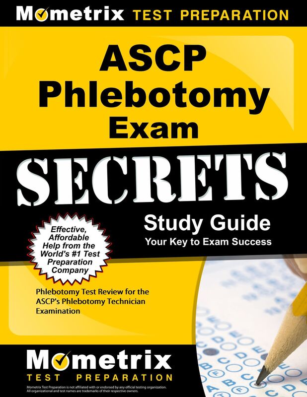 ASCP Phlebotomy Exam Secrets Study Guide: Phlebotomy Test Review for the ASCP's Phlebotomy Technician Examination