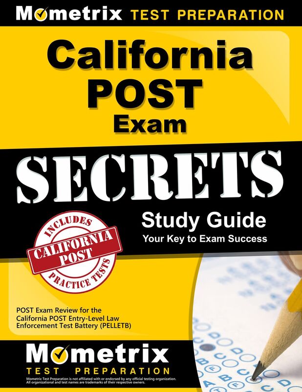 California POST Exam Secrets Study Guide: POST Exam Review for the California POST Entry-Level Law Enforcement Test Battery (PELLETB)