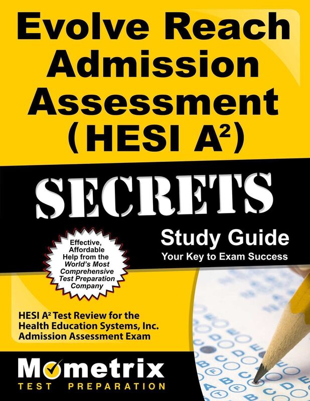 Evolve Reach Admission Assessment (HESI A2) Secrets Study Guide: HESI A2 Test Review for the Health Education Systems, Inc. Admission Assessment Exam