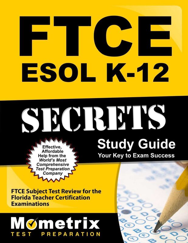 FTCE ESOL K-12 Secrets Study Guide: FTCE Test Review for the Florida Teacher Certification Examinations