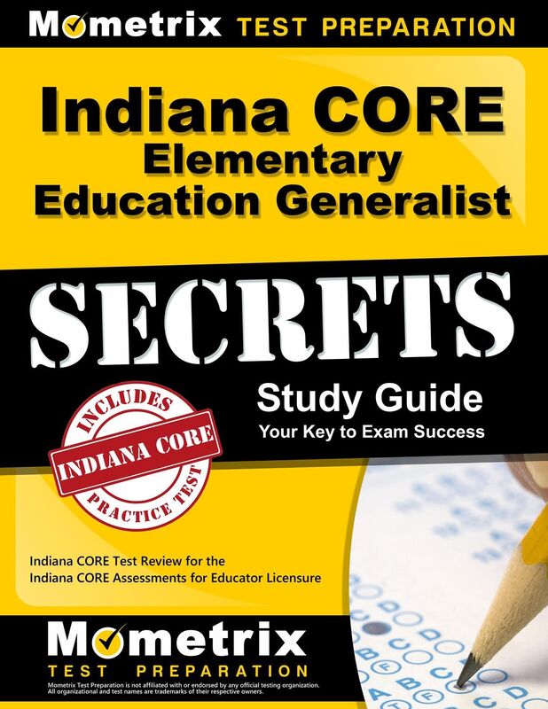 Indiana CORE Elementary Education Generalist Secrets Study Guide: Indiana CORE Test Review for the Indiana CORE Assessments for Educator Licensure