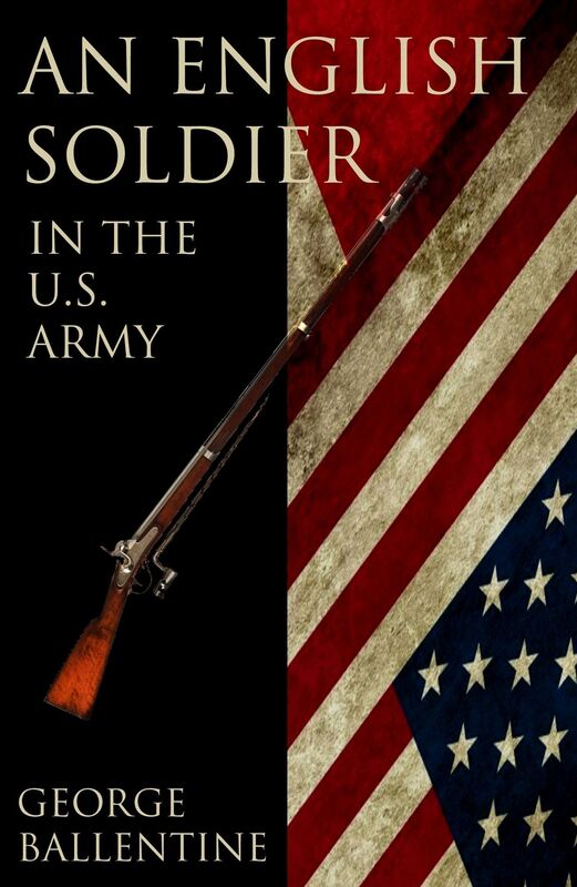 An English Soldier in the U.S. Army (Abridged, Annotated)